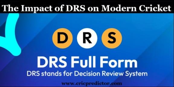 The Impact of DRS on Modern Cricket