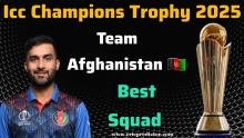Strengths & Weaknesses of Afghanistan’s Squad for Champions Trophy 2025