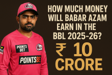 How Much Money Will Babar Azam Earn in the BBL 2025-26